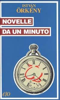 Novelle da un minuto - István Örkény - Libro E/O 1991, Tascabili e/o | Libraccio.it