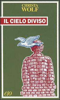 Il cielo diviso - Christa Wolf - Libro E/O 1992, Tascabili e/o | Libraccio.it