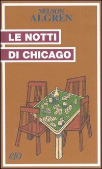 Le notti di Chicago - Nelson Algren - Libro E/O 1992, Tascabili e/o | Libraccio.it