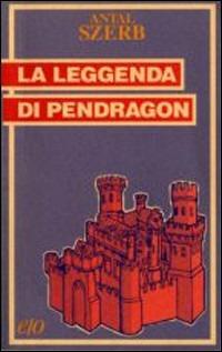 La leggenda di Pendragon - Antal Szerb - Libro E/O 1994, Tascabili e/o | Libraccio.it