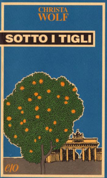 Sotto i tigli - Christa Wolf - Libro E/O 1995, Tascabili e/o | Libraccio.it