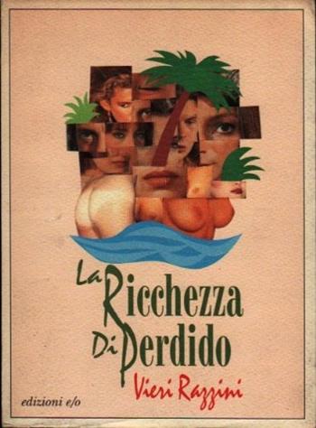 La ricchezza di Perdido - Vieri Razzini - Libro E/O 1996, Dal mondo | Libraccio.it
