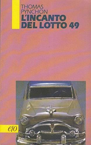 L'incanto del lotto 49 - Thomas Pynchon - Libro E/O 1996, Ovest | Libraccio.it