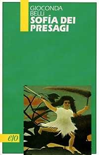 Sofía dei presagi - Gioconda Belli - Libro E/O 1996, Dal mondo | Libraccio.it