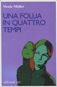 Una follia in quattro tempi - Nicole Müller - Libro E/O 1996, Dal mondo | Libraccio.it