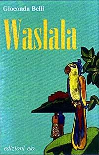 Waslala. Memoriale dal futuro - Gioconda Belli - Libro E/O 1997, Dal mondo | Libraccio.it