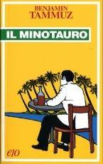 Il minotauro - Benjamin Tammuz - Libro E/O 1997, Tascabili e/o | Libraccio.it