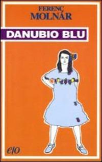 Danubio blu - Ferenc Molnár - Libro E/O 1998, Tascabili e/o | Libraccio.it