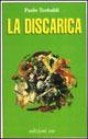La discarica - Paolo Teobaldi - Libro E/O 1998, Dal mondo | Libraccio.it