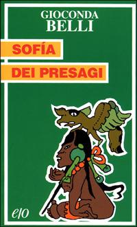 Sofía dei presagi - Gioconda Belli - Libro E/O 1998, Tascabili e/o | Libraccio.it