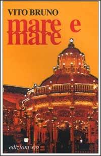 Mare e mare - Vito Bruno - Libro E/O 2000, Dal mondo | Libraccio.it