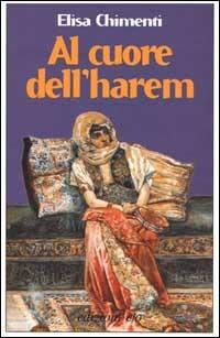 Al cuore dell'harem - Elisa Chimenti - Libro E/O 2000, Dal mondo | Libraccio.it