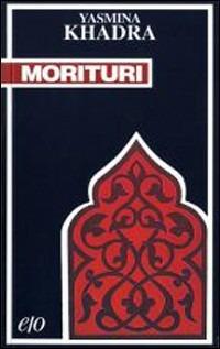 Morituri - Yasmina Khadra - Libro E/O 2000, Tascabili e/o | Libraccio.it