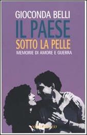 Il paese sotto la pelle. Memorie di amore e guerra