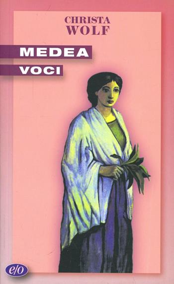 Medea. Voci - Christa Wolf - Libro E/O 2000, Tascabili e/o | Libraccio.it