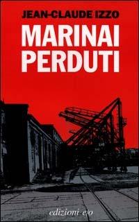 Marinai perduti - Jean-Claude Izzo - Libro E/O 2000, Dal mondo | Libraccio.it