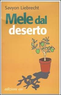 Mele dal deserto - Savyon Liebrecht - Libro E/O 2001, Dal mondo | Libraccio.it