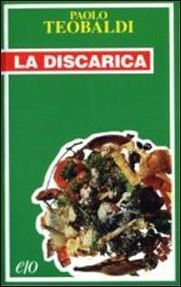 La discarica - Paolo Teobaldi - Libro E/O 2001, Tascabili e/o | Libraccio.it