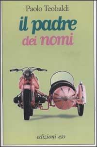 Il padre dei nomi - Paolo Teobaldi - Libro E/O 2002, Dal mondo | Libraccio.it