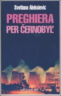 Preghiera per Cernobyl'. Cronaca del futuro - Svetlana Aleksievic - Libro E/O 2002, Dal mondo | Libraccio.it
