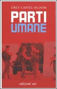 Parti umane - Orly Castel-Bloom - Libro E/O 2003, Dal mondo | Libraccio.it