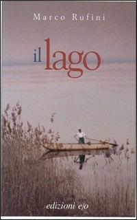 Il lago - Marco Rufini - Libro E/O 2003, Dal mondo | Libraccio.it