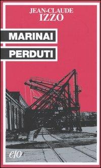 Marinai perduti - Jean-Claude Izzo - Libro E/O 2004, Tascabili e/o | Libraccio.it