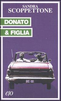Donato & figlia - Sandra Scoppettone - Libro E/O 2004, Tascabili e/o | Libraccio.it