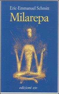 Milarepa - Eric-Emmanuel Schmitt - Libro E/O 2004, Dal mondo | Libraccio.it