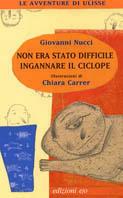 Non era stato difficile ingannare il ciclope - Giovanni Nucci - Libro E/O 2004, Il Baleno. Le Avventure di Ulisse | Libraccio.it
