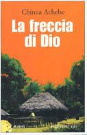 La freccia di Dio - Chinua Achebe - Libro E/O 2004, I Leoni | Libraccio.it