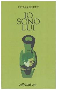 Io sono lui - Etgar Keret - Libro E/O 2004, Dal mondo | Libraccio.it