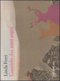 Cucciolo dei miei sogni - Linda Ferri - Libro E/O 2004, Il baleno | Libraccio.it