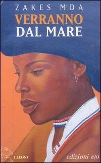 Verranno dal mare - Zakes Mda - Libro E/O 2005, I Leoni | Libraccio.it