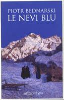 Le nevi blu - Piotr Bednarski - Libro E/O 2005, Dal mondo | Libraccio.it