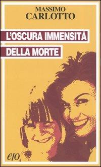 L' oscura immensità della morte - Massimo Carlotto - Libro E/O 2005, Tascabili e/o | Libraccio.it