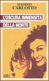 L'oscura immensità della morte - Massimo Carlotto - Libro E/O 2005, Tascabili e/o | Libraccio.it
