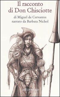 Il racconto di Don Chisciotte di Miguel de Cervantes - Barbara Nichol - Libro E/O 2005, Il baleno | Libraccio.it