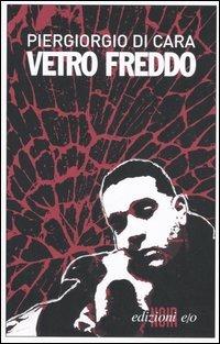 Vetro freddo - Piergiorgio Di Cara - Libro E/O 2006, Noir mediterraneo | Libraccio.it