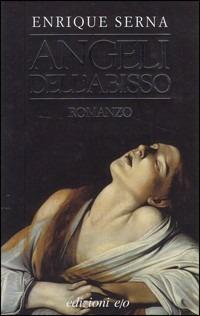Angeli dell'abisso - Enrique Serna - Libro E/O 2005, Dal mondo | Libraccio.it