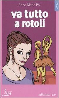 Va tutto a rotoli - Anne-Marie Pol - Libro E/O 2005, Il baleno | Libraccio.it