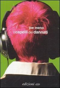 I capelli dei dannati - Joe Meno - Libro E/O 2005, Bill-Dung-Sroman | Libraccio.it