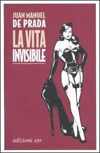 La vita invisibile - J. Manuel de Prada - Libro E/O 2006, Dal mondo | Libraccio.it