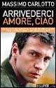 Arrivederci amore, ciao - Massimo Carlotto - Libro E/O 2006, Super e/o | Libraccio.it