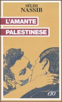 L'amante palestinese - Sélim Nassib - Libro E/O 2006, Tascabili e/o | Libraccio.it