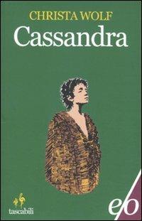 Cassandra - Christa Wolf - Libro E/O 2012, Tascabili e/o | Libraccio.it
