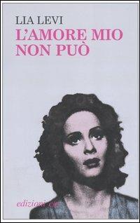 L' amore mio non può - Lia Levi - Libro E/O 2006, Dal mondo | Libraccio.it