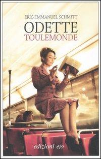 Odette Toulemonde - Eric-Emmanuel Schmitt - Libro E/O 2007, Dal mondo | Libraccio.it