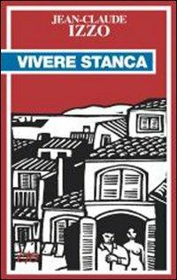 Vivere stanca - Jean-Claude Izzo - Libro E/O 2007, Tascabili e/o | Libraccio.it
