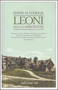 Leoni alla Lamb House - Edwin M. jr. Yoder - Libro E/O 2007, Dal mondo | Libraccio.it